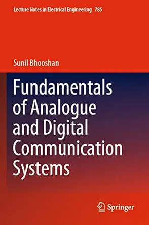 fundamentals of analogue and digital communication systems 1st edition sunil bhooshan 9811642796,