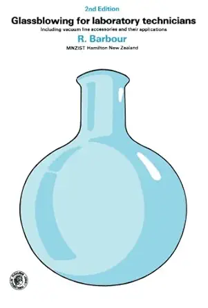 glassblowing for laboratory technicians including vacuum line accessories and their applications 1st edition