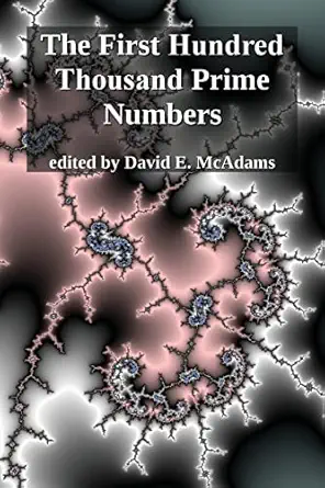 the first hundred thousand prime numbers 1st edition david e mcadams 1632702975, 978-1632702975
