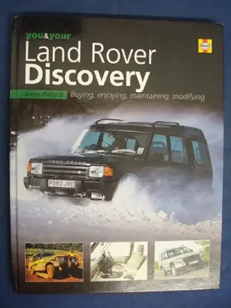you and your land rover discovery buying enjoying maintaining modifying 1st edition dave pollard 1859606830,
