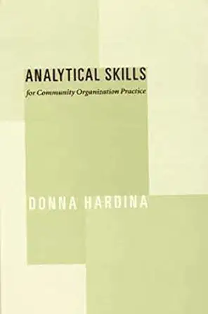 analytical skills for community organization practice 1st edition donna hardina 0231121806, 978-0231121804
