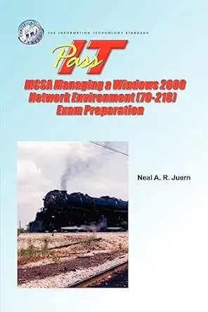 pass it mcsa managing a windows 2000 network environment exam preparation 1st edition neal a juern