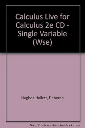 calculus calculus live single variable 1st edition deborah hughes hallett ,andrew m gleason ,william g