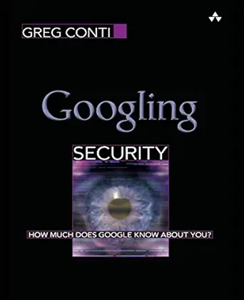 googling security how much does google know about you 1st edition greg conti 0321518667, 978-0321518668
