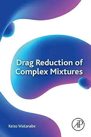 drag reduction of complex mixtures 1st edition keizo watanabe 0128099208, 978-0128099209