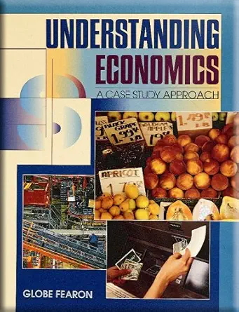 understanding economics a case study approach 1st edition pearson education 0835918106, 978-0835918107