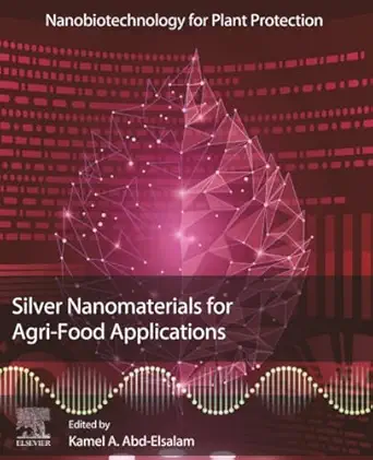silver nanomaterials for agri food applications 1st edition kamel a abd elsalam 0128235284, 978-0128235287