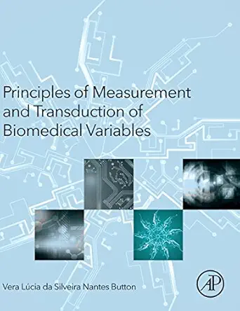 principles of measurement and transduction of biomedical variables 1st edition vera button 0128007745,