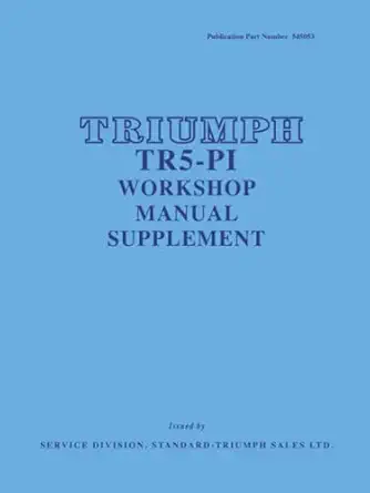 triumph tr5 pi workshop manual supplement 1st edition triumph cars ltd 1869826027, 978-1869826024