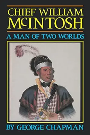 chief william mcintosh 1st edition professor george chapman 0877973148, 978-0877973140