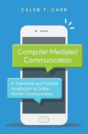 computer mediated communication a theoretical and practical introduction to online human communication 1st