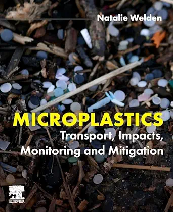 microplastics transport impacts monitoring and mitigation 1st edition natalie welden 0443133247,