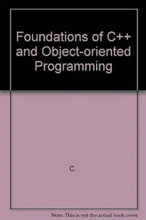foundations of c++ and object oriented programming 1st edition namir clement shammas 1568847092,