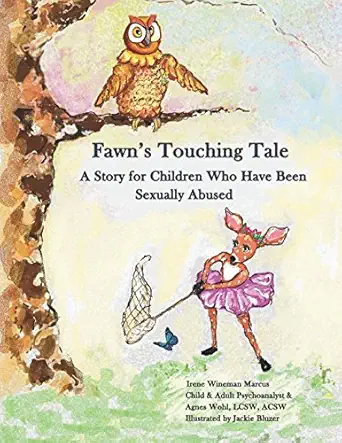 fawns touching tale a story for children who have been sexually abused 1st edition agnes wohl ,irene wineman