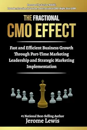 the fractional cmo effect fast and efficient business growth through part time marketing leadership and