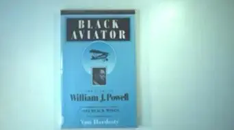 black aviator the story of william j powell 1st edition william j powell 1560983418, 978-1560983415