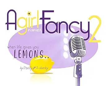 a girl named fancy 2 when life gives you lemons 1st edition daddy liberty 0578852004, 978-0578852003