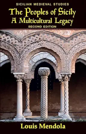 the peoples of sicily a multicultural legacy 1st edition louis mendola ,jacqueline alio 061579694x,