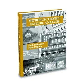 microelectronics failure analysis desk reference 1st edition electronic device failure analysis society