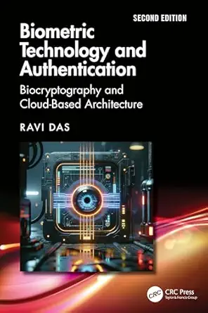 biometric technology and authentication biocryptography and cloud based architecture 1st edition ravi das