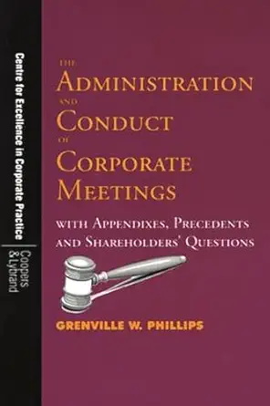 the administration and conduct of corporate meetings with appendixes precedents and shareholders questions