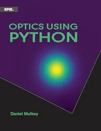 optics using python 1st edition daniel mulkey 1510671781, 978-1510671782