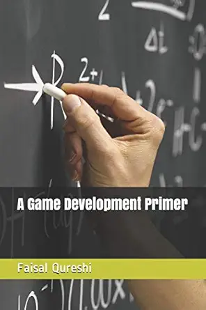 a game development primer 1st edition faisal qureshi 1688119825, 978-1688119826