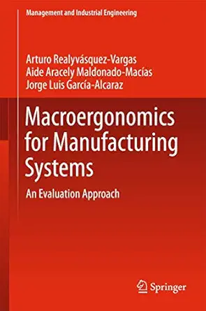 macroergonomics for manufacturing systems an evaluation approach 1st edition arturo realyva squez vargas