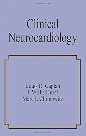 clinical neurocardiology fundamentals and clinical cardiology 1st edition louis r caplan ,j willis hurst