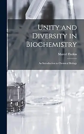 unity and diversity in biochemistry an introduction to chemical biology 1st edition marcel florkin