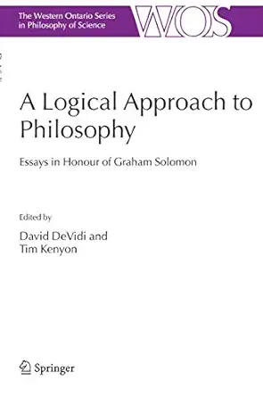 a logical approach to philosophy essays in honour of graham solomon 1st edition david devidi ,tim kenyon