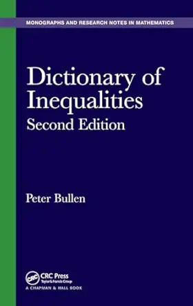 dictionary of inequalities 1st edition peter bullen 148223761x, 978-1482237610