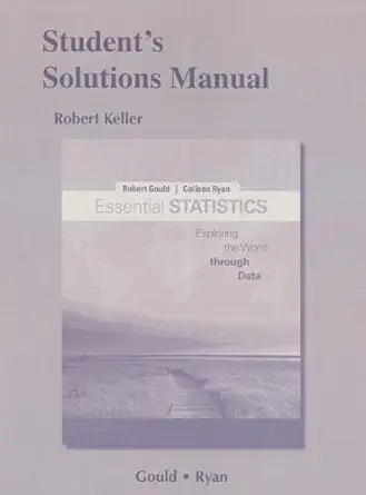 students solutions manual for essential statistics 1st edition robert n gould ,colleen n ryan 0321838254,