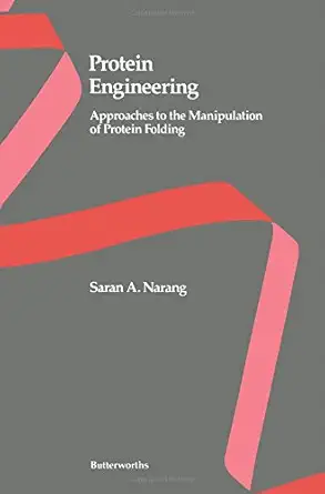 protein engineering approaches to the manipulation of protein engineering 1st edition saran a narang