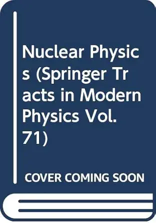 nuclear physics 1st edition herbert uberall ,paul singer ,joseph s levinger 0387066411, 978-0387066417