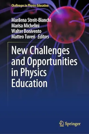 new challenges and opportunities in physics education 1st edition marilena streit bianchi ,marisa michelini