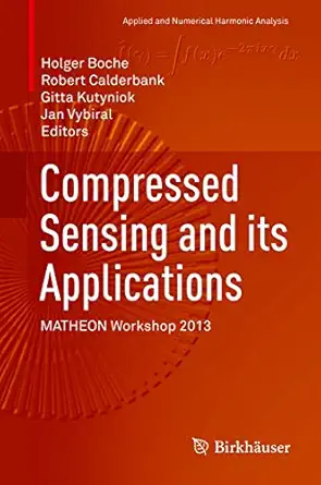 compressed sensing and its applications matheon workshop 2013 1st edition holger boche ,robert calderbank