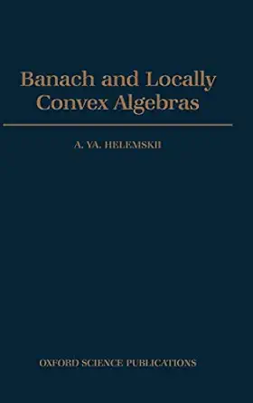 banach and locally convex algebras 1st edition a ya helemskii ,a west 0198535783, 978-0198535782