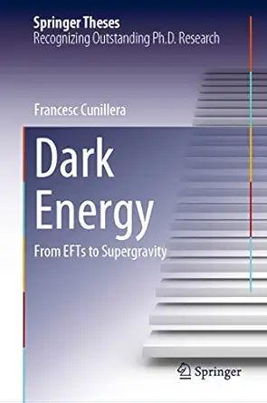dark energy from efts to supergravity 1st edition francesc cunillera 3031214676, 978-3031214677