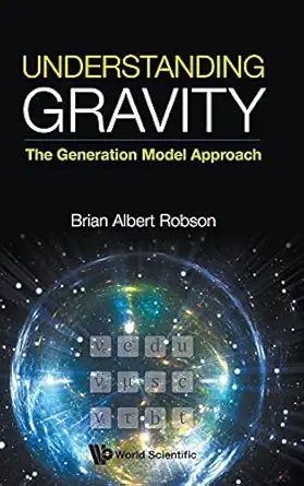 understanding gravity the generation model approach 1st edition brian a robson 9811214913, 978-9811214912