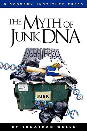 the myth of junk dna 1st edition dr jonathan wells ph d 1936599007, 978-1936599004