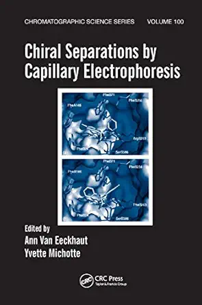 chiral separations by capillary electrophoresis 1st edition ann van eeckhaut ,yvette michotte 0367384892,