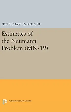 estimates of the neumann problem 1st edition peter charles greiner 0691643830, 978-0691643830