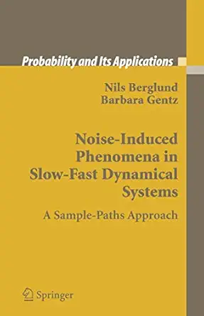 noise induced phenomena in slow fast dynamical systems a sample paths approach 1st edition nils berglund