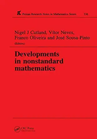 developments in nonstandard mathematics 1st edition nigel j cutland ,vitor neves ,a f oliveira ,jose sousa