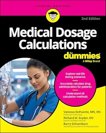 medical dosage calculations for dummies 1st edition vanessa depuente ,richard snyder ,barry schoenborn