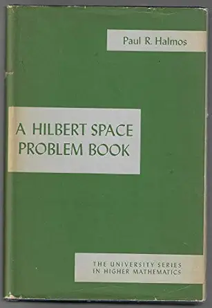 a hilbert space problem book 1st edition paul r halmos 0442030665, 978-0442030667