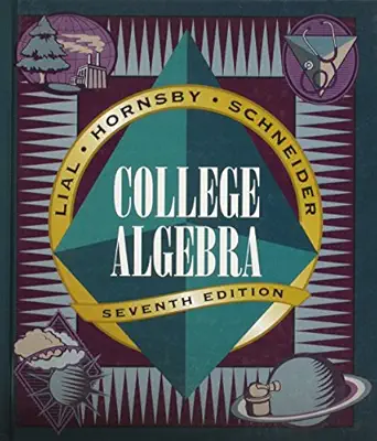 college algebra 1st edition margaret l lial ,e john hornsby ,david i schneider 0673995526, 978-0673995520