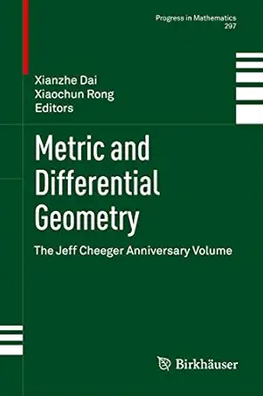 metric and differential geometry the jeff cheeger anniversary volume 1st edition xianzhe dai ,xiaochun rong