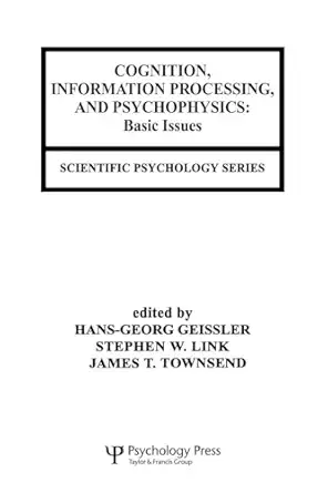 cognition information processing and psychophysics basic issues 1st edition hans georg geissler ,james t